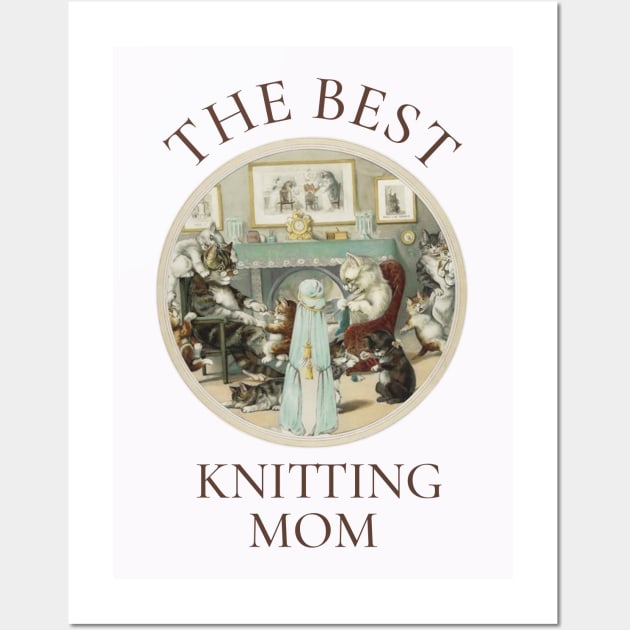 THE BEST KNITTING MOM IN THE WORLD, CAT. THE BEST KNITTING MOM EVER FINE ART VINTAGE STYLE OLD TIMES. Wall Art by the619hub